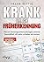 Krank durch Früherkennung: Warum Vorsorgeuntersuchungen unserer Gesundheit oft mehr schaden als nutzen (German Edition)