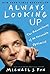 Always Looking Up by Michael J. Fox