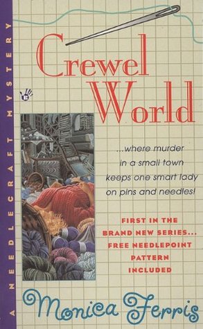 Crewel World (A Needlecraft Mystery, #1)