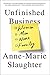 Unfinished Business: Women Men Work Family