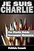 Je Suis Charlie: The Charlie Hebdo Newspaper Massacre