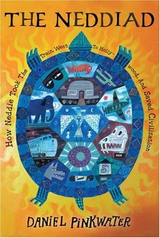 The Neddiad: How Neddie Took the Train, Went to Hollywood, and Saved Civilization (Neddie & Friends, #1)