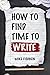 How to Find Time to Write: ...