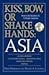 Kiss, Bow, or Shake Hands: ...