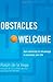 Obstacles Welcome by Ralph de la Vega