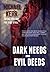 Dark Needs and Evil Deeds