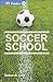 Soccer School (DK Readers L3)