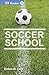 Soccer School (DK Readers L3)