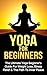 Yoga: Yoga For Beginners: The Ultimate Yoga Beginner's Guide For Weight Loss, Stress Relief & The Path To Inner Peace *FREE BONUS INCLUDED* (Yoga, Relaxing, Massages, Sports Book 1)