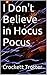 I Don't Believe in Hocus Pocus