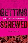 Getting Screwed: Sex Workers and the Law