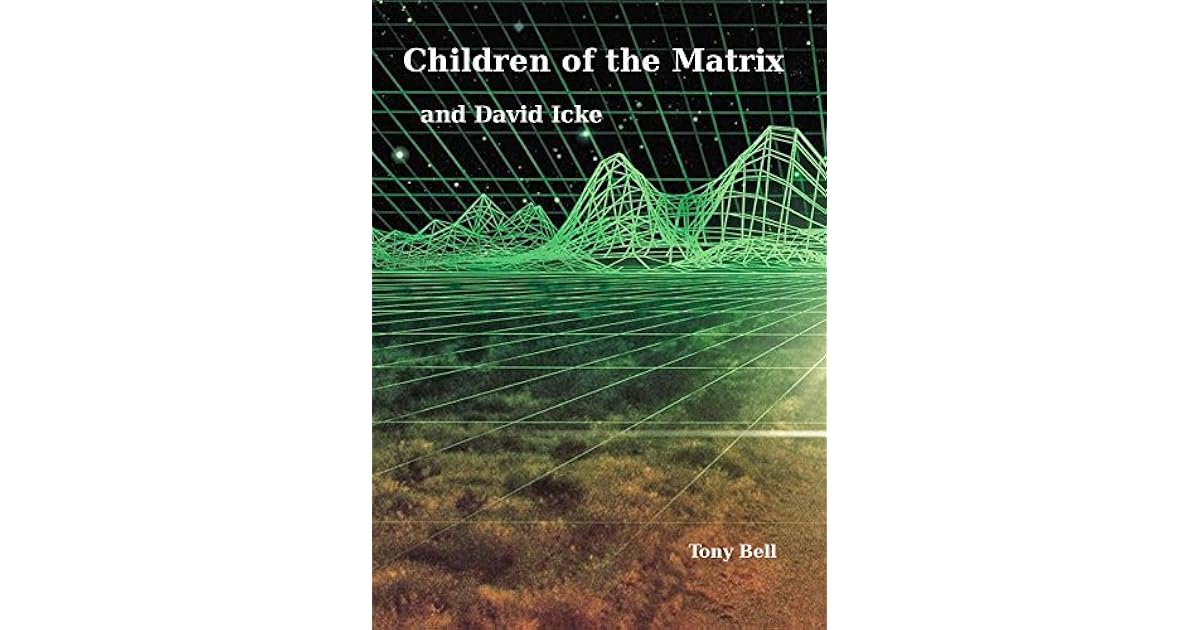Children of the Matrix and David Icke by Terry Bell
