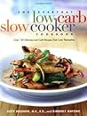 The Everyday Low-Carb Slow Cooker Cookbook: Over 120 Delicious Low-Carb Recipes That Cook Themselves