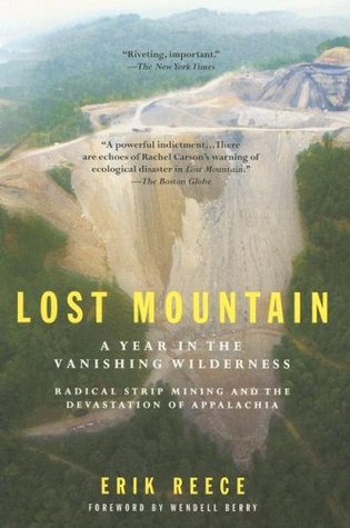 Lost Mountain: A Year in the Vanishing Wilderness Radical Strip Mining and the Devastation of Appalachia (Paperback)
