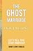 The Ghost Marriage: Let’s Tell This Story Properly Short Story Singles