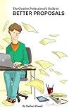 The Creative Professional's Guide: How to Write Better Proposals
