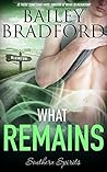 What Remains by Bailey Bradford