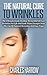 The Natural Cure To Wrinkles - The Ultimate Guide on How to Get Rid of Face Wrinkles for Life and Look Years Younger With the Use of Natural Remedies and ... Ageing, Muscle Toning, Exercise, Fitness)