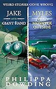 Weird Stories Gone Wrong 2-Book Bundle: Jake and the Giant Hand / Myles and the Monster Outside