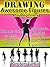 Drawing Awesome Figures for Beginners: Ultimate Guide to Learn Proportions, Poses, Mannequin, Blocking in Figures with Shapes and More (Drawing s Easy Book 2)