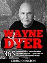 Wayne Dyer: 365 Best Quotes By Wayne Dyer For Daily Motivation - Quotes About Life, Love, Success And More! (Daily Motivation, Wishes Fulfilled, Everyday Wisdom)