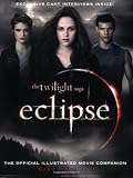 Eclipse: The Complete Illustrated Movie Companion (The Twilight Saga: The Official Illustrated Movie Companion, #3)