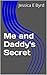 Me and Daddy's Secret