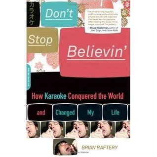 Don't Stop Believin': How Karaoke Conquered the World and Changed My Life (Paperback)