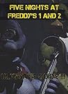 Five Nights at Freddy's 1 and 2 - ULTIMATE GUIDE Five Nights at Freddy's 1 and 2 - ULTIMATE GUIDE