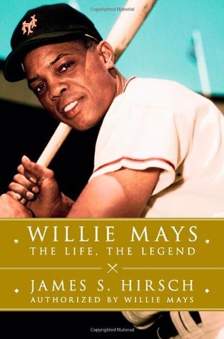 Willie Mays: The Life, The Legend (Hardcover)