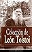 Colección de León Tolstoi: Clásicos de la literatura (Spanish Edition)