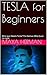 TESLA for Beginners: Who wa...