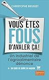 Vous êtes fous d'...