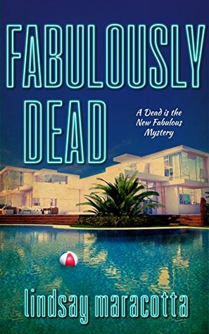 Fabulously Dead (A "Dead is the New Fabulous" Mystery #1)