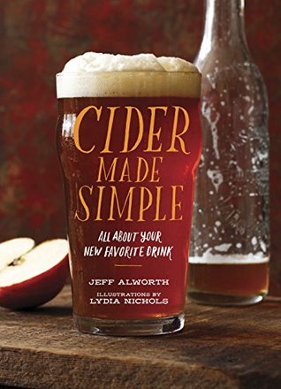 Cider Made Simple: All About Your New Favorite Drink (Kindle Edition)