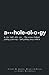 Assholeology: The Science Behind Getting Your Way - and Getting Away with it