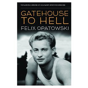 Gatehouse To Hell (The Azrieli Series of Holocaust Survivor Memoirs, 16)