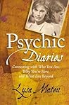 Psychic Diaries: Connecting with Who You Are, Why You're Here, and What Lies Beyond