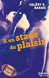 À un stade du plaisir by Valéry K. Baran
