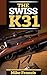 The Swiss K31: Complete Sho...