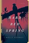 Hard Red Spring: A Novel