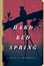 Hard Red Spring by Kelly Kerney