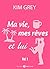 Ma vie, mes rêves et lui – 1 (French Edition)