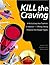 Kill the Craving