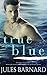 True Blue (Blue, #3)