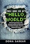 You Had Me at "Hello, World" by Dona Sarkar