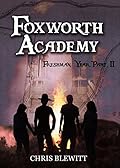 Foxworth Academy: Freshman Year Part II