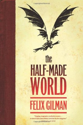 The Half-Made World (The Half-Made World, #1)