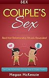 Sex: Couples Sex Guide: Relationships, Marriage Help & Couple's Therapy. Red Hot Rituals Revealed. (Couples Sex, Kama Sutra, Sex Advice, Couples Therapy, ... Advice, Divorce, Marriage Help)