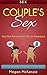 Sex: Couples Sex Guide: Relationships, Marriage Help & Couple's Therapy. Red Hot Rituals Revealed. (Couples Sex, Kama Sutra, Sex Advice, Couples Therapy, ... Advice, Divorce, Marriage Help)